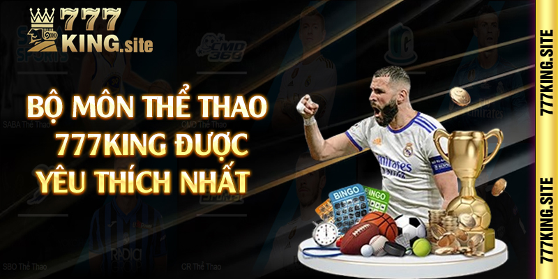 Bộ môn thể thao 777king được yêu thích nhất 